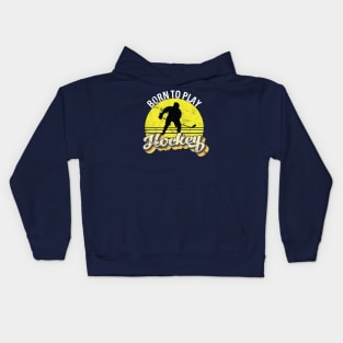 Born to play hockey Kids Hoodie